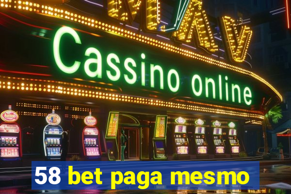 58 bet paga mesmo